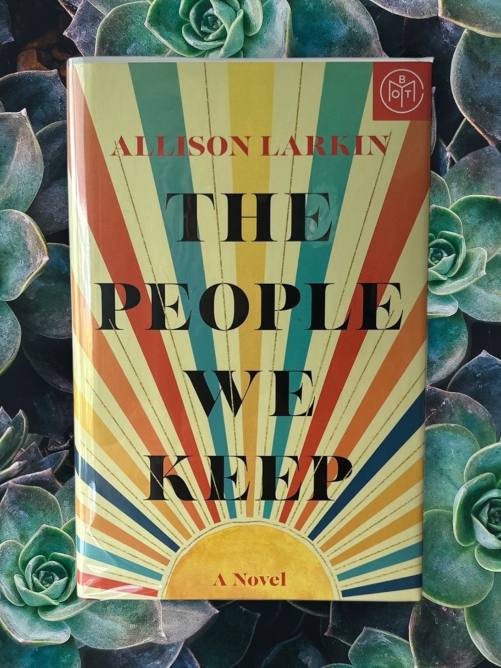 The People We Keep by Allison Larkin - BOTM Hardcover Special Edition
